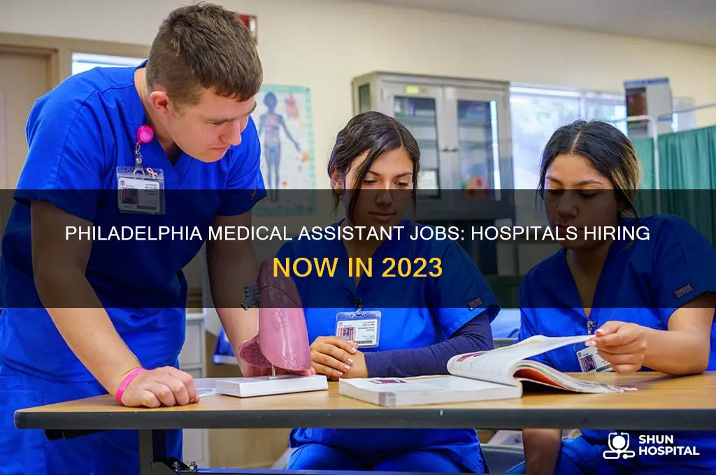 what hospitals are hiring for medical assistants in philadelphia