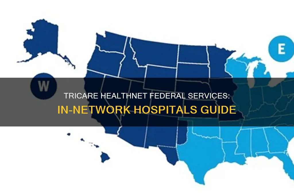 what hospitals are in network for tricare healthnet federal services