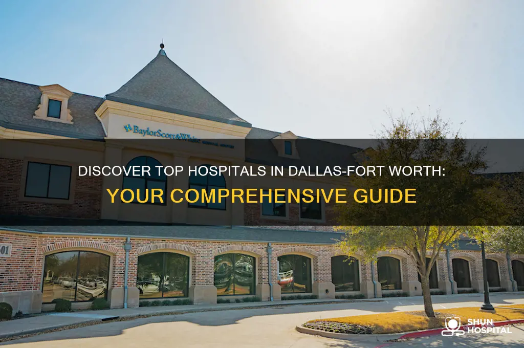 what hospitals are in the dallas fort worth area