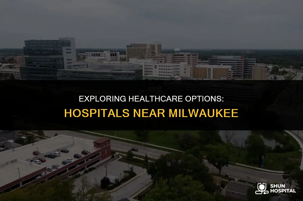 what hospitals are near milwaukee
