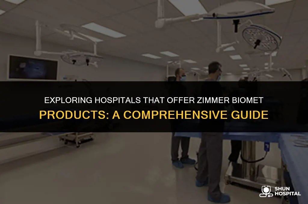 what hospitals carry zimmer biomet