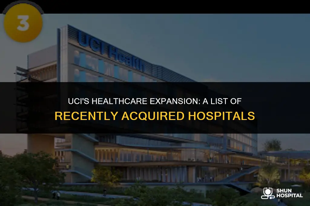 what hospitals did uci buy