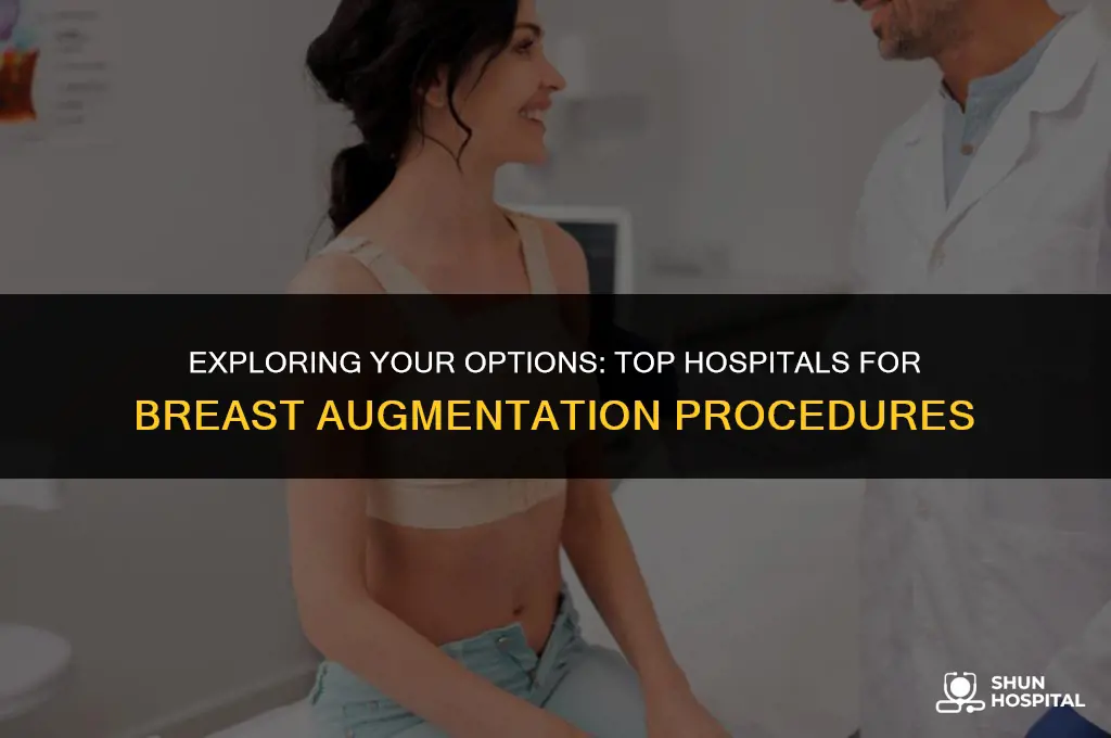 what hospitals do breast augmentations