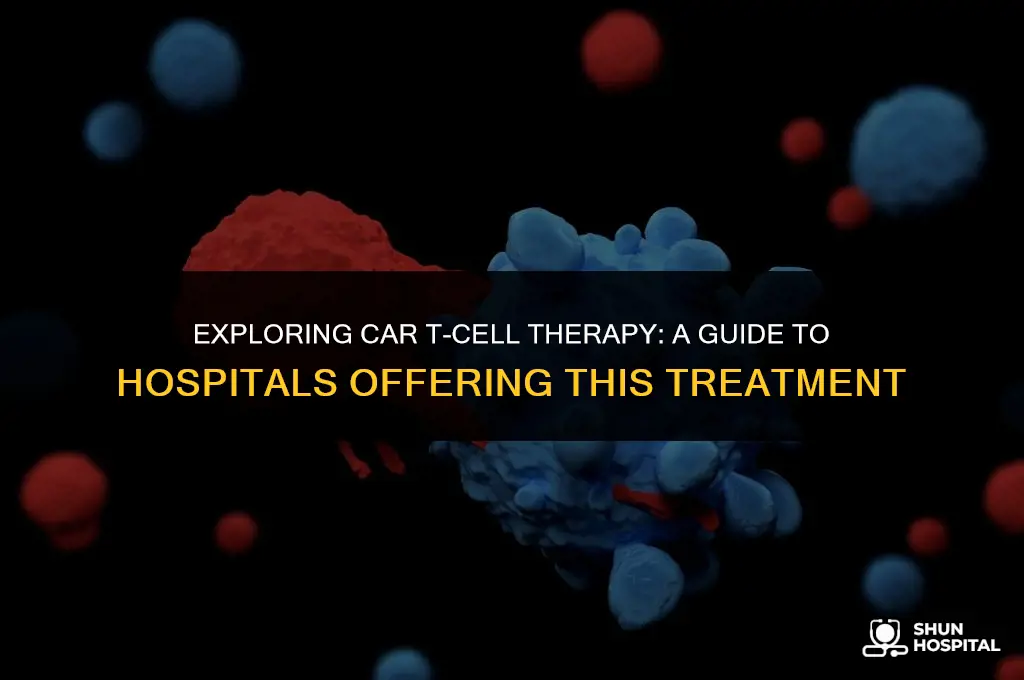 what hospitals do car t