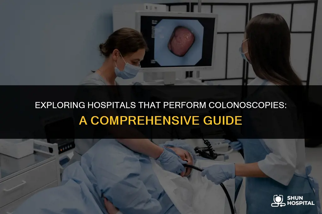 what hospitals do colonoscopy