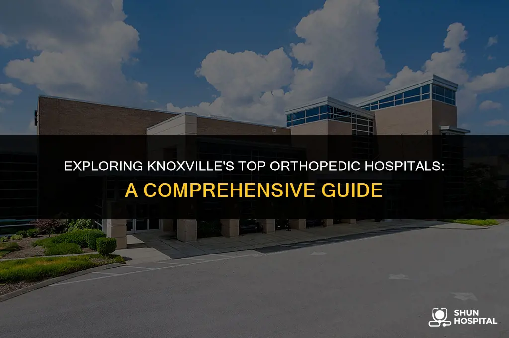 what hospitals do knoxvilke orthopedic