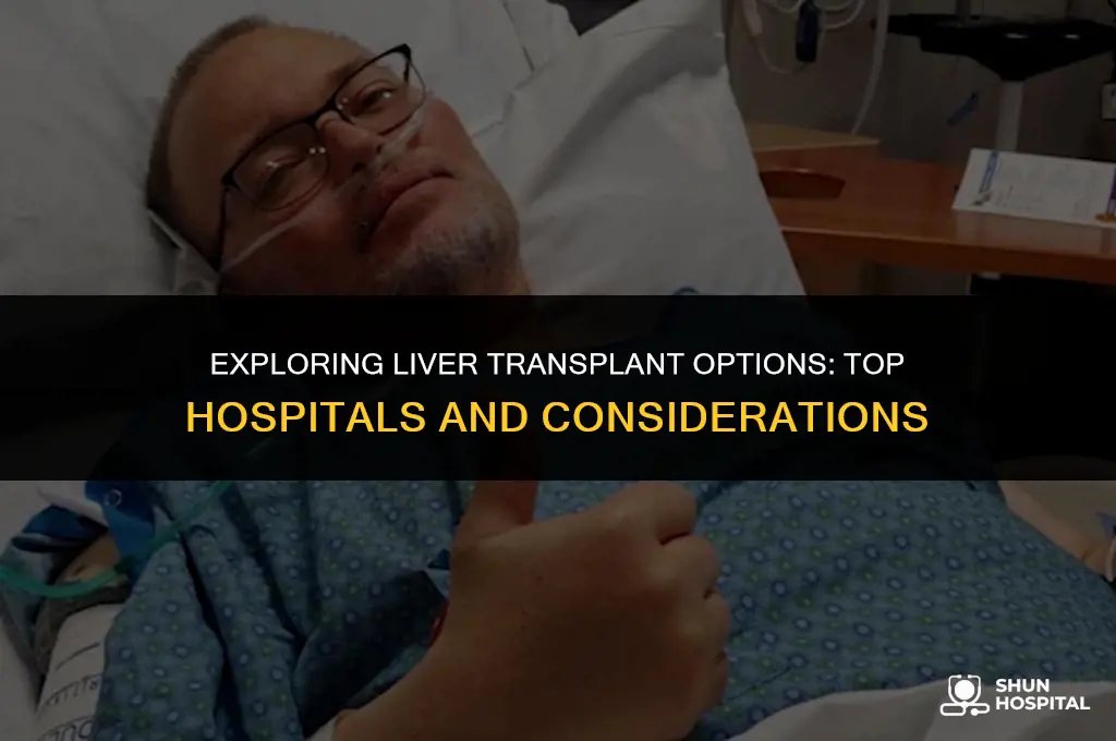 what hospitals do liver transplants
