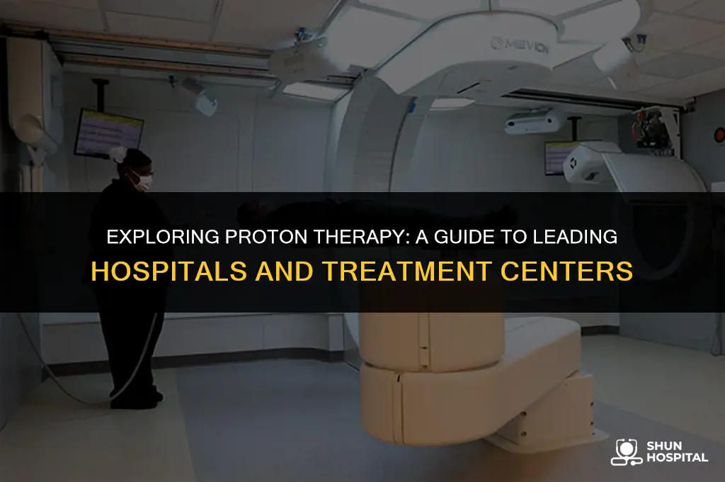 what hospitals do proton therapy