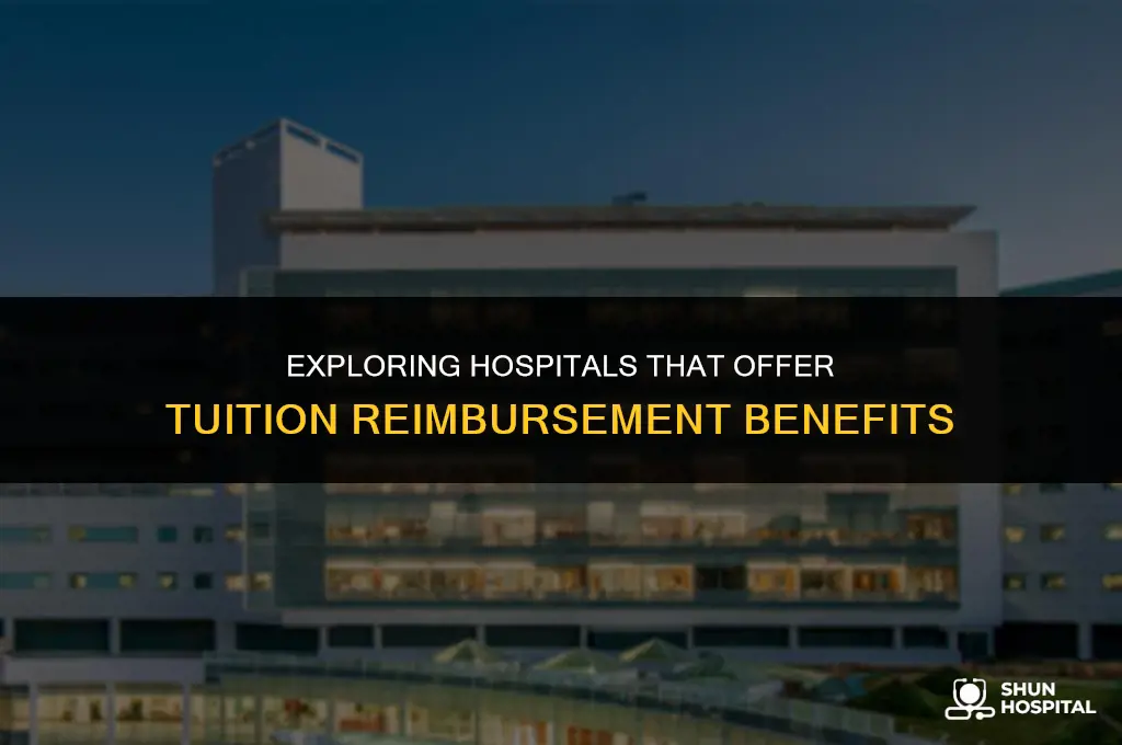what hospitals do tuition reimbursement