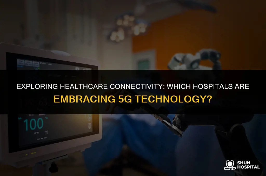 what hospitals have 5g