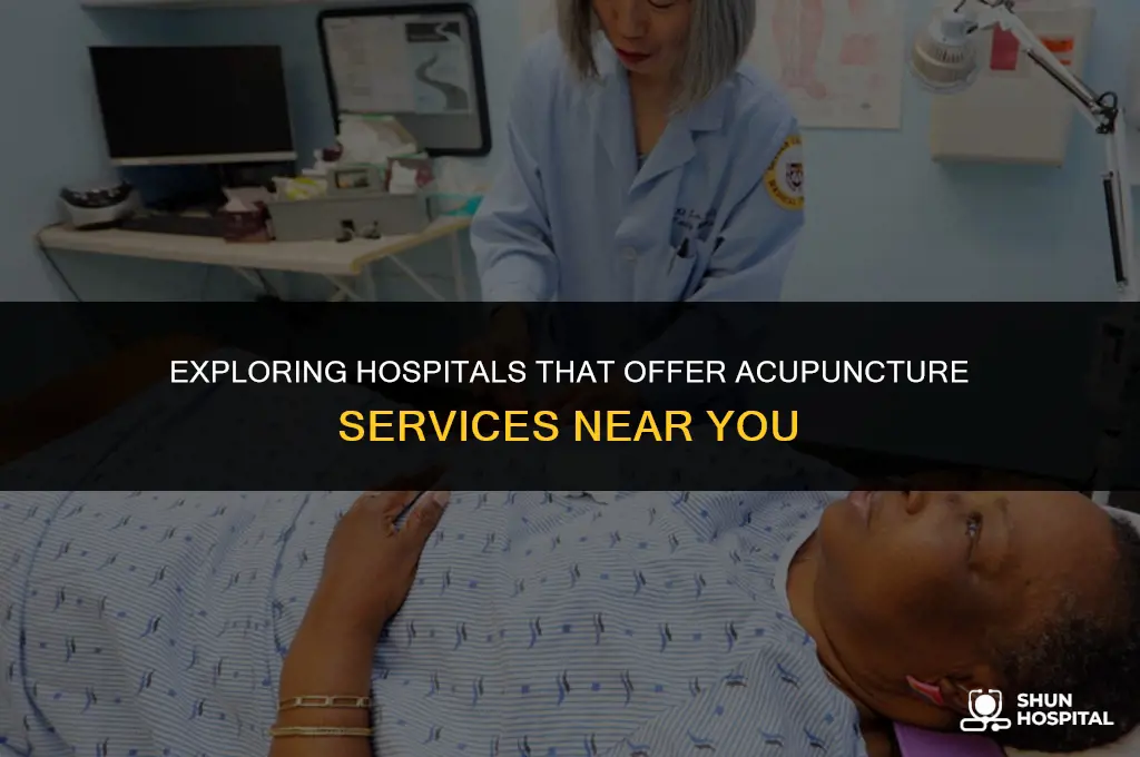 what hospitals have acupuncture