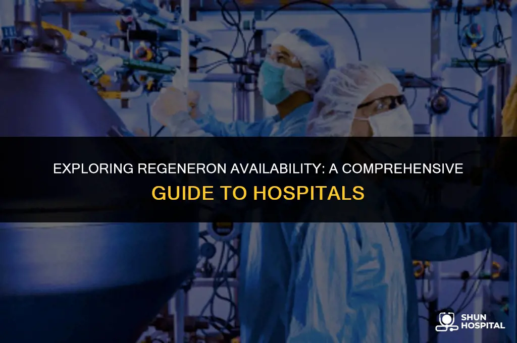 what hospitals have regeneron