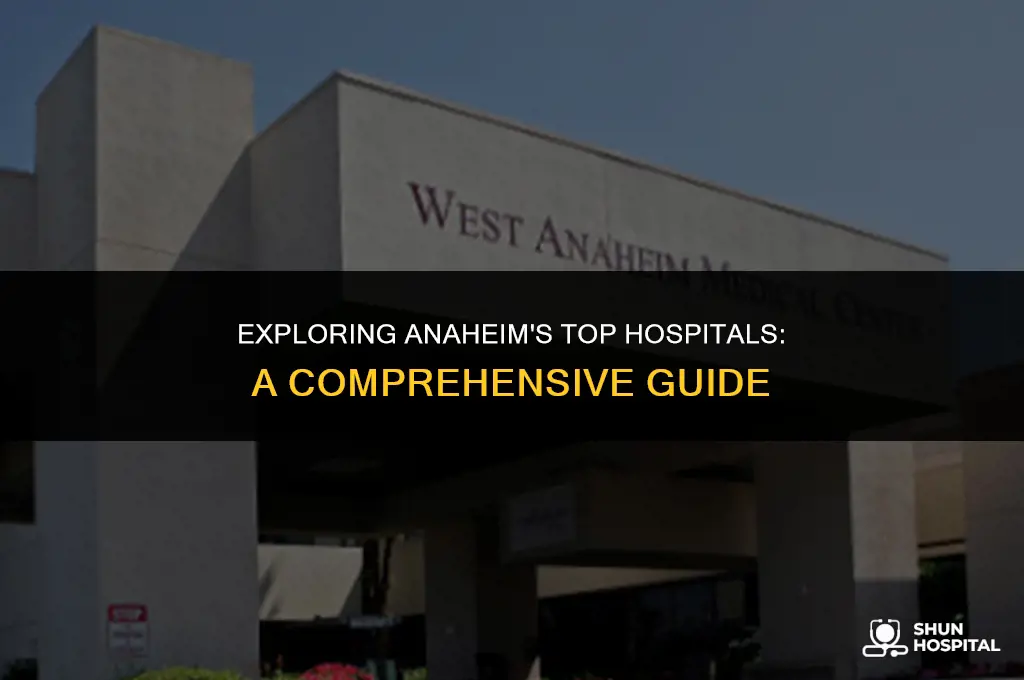 what hospitals in anemheim