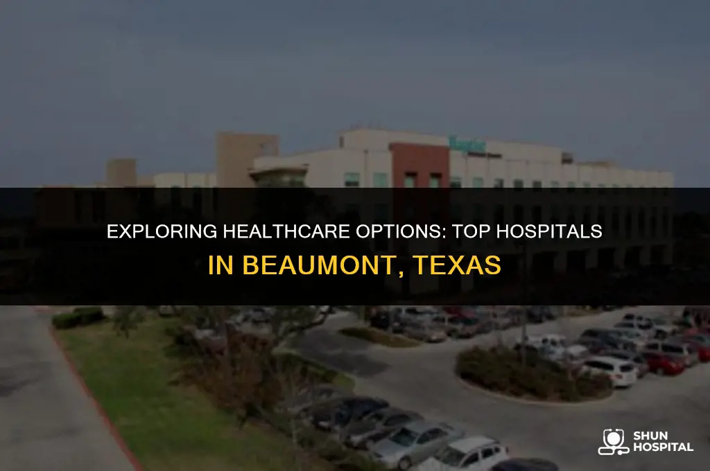 what hospitals in beaumont texas