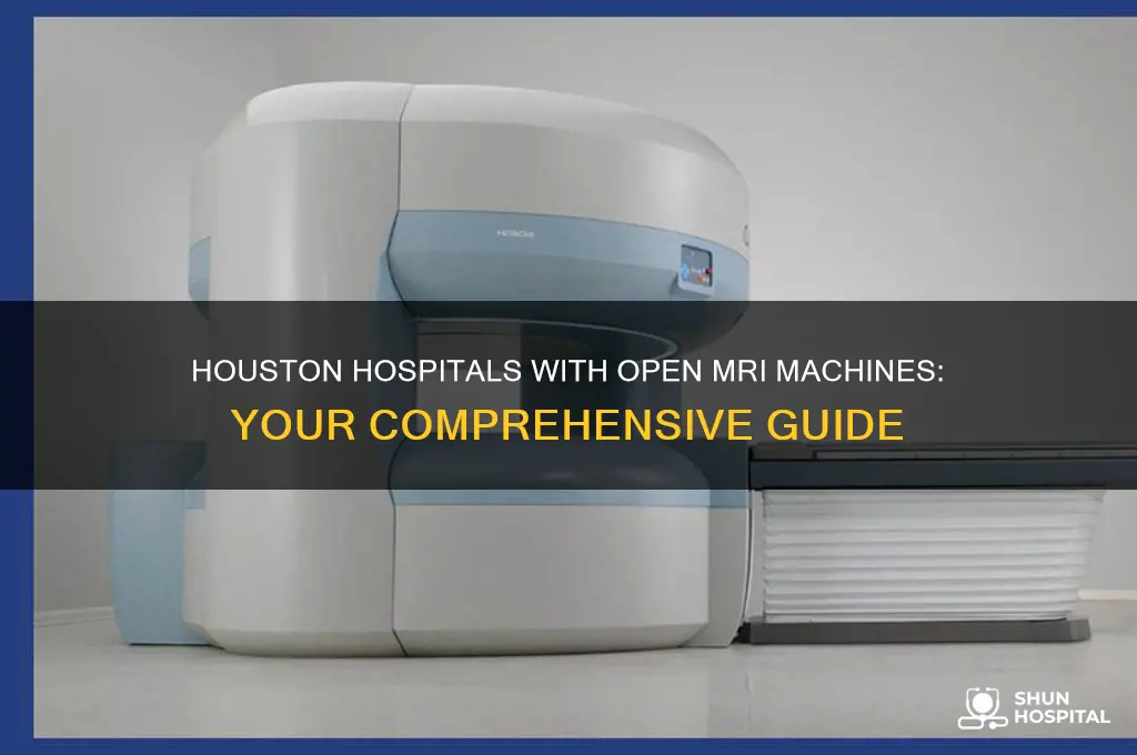 what hospitals in houston area have open mri machines