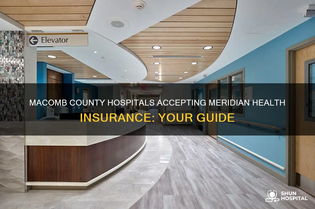 what hospitals in macomb county michigan accept meridian health insurance