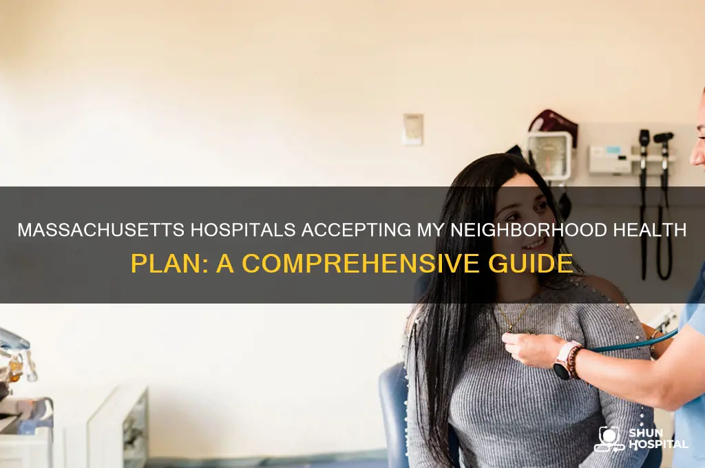 what hospitals in massachusetts accept my neighborhood health plan