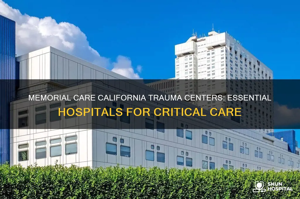 what hospitals in memorial care in california trauma centers