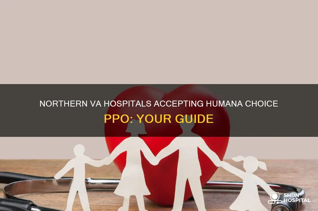 what hospitals in northern va accept humana choice ppo