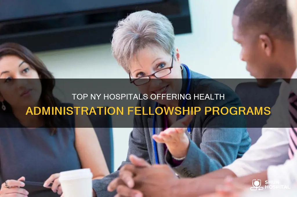 what hospitals in ny have health administration fellowship programs