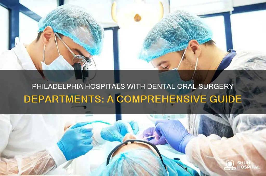 what hospitals in phila pa has dental oral surgery dept