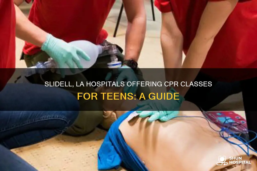 what hospitals in slidell louisiana offers cpr classes for teens
