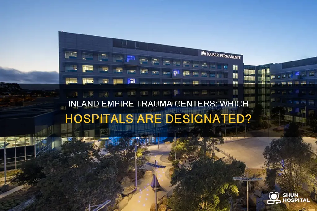 what hospitals in the inland impire are trauma center