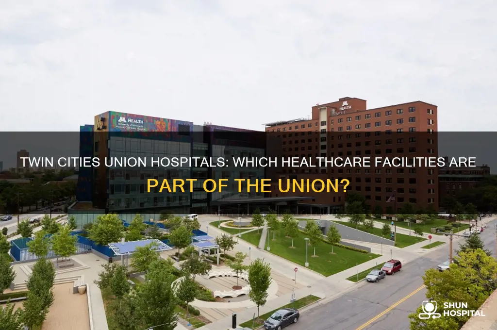 what hospitals in twin cities are apart of union