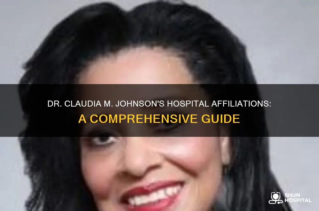 what hospitals is dr clauia m johnson affillated with