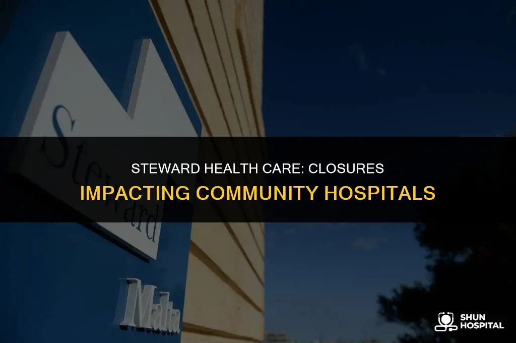 what hospitals is steward closing