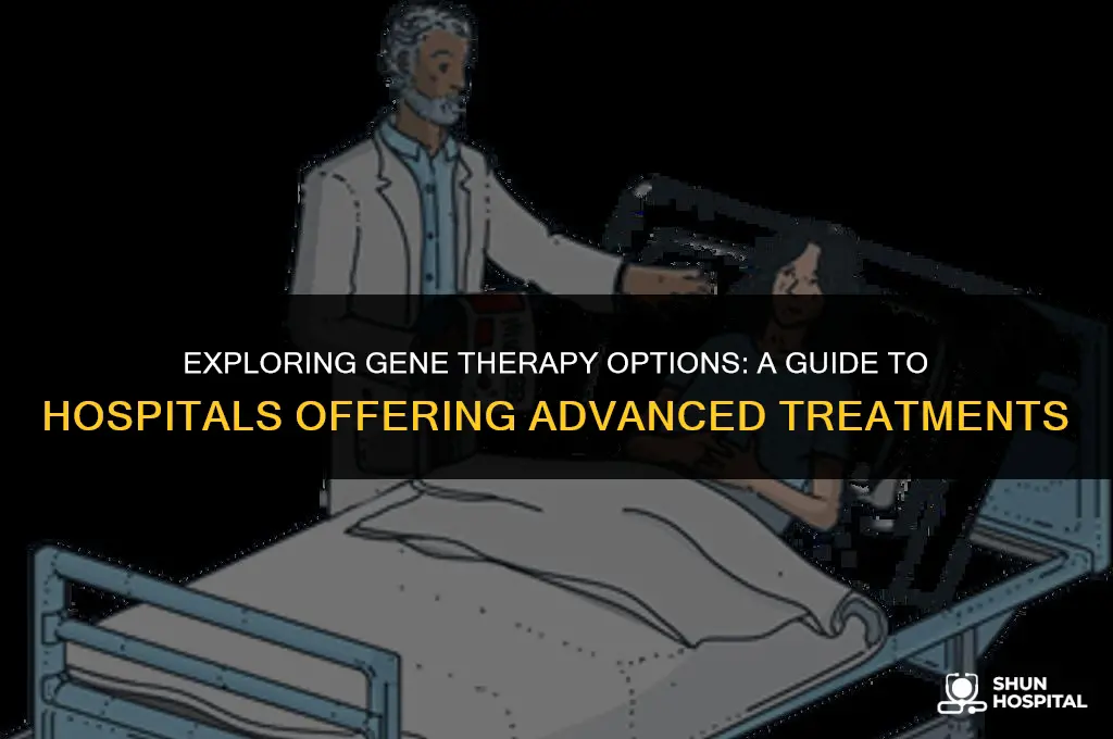 what hospitals offergene therapy