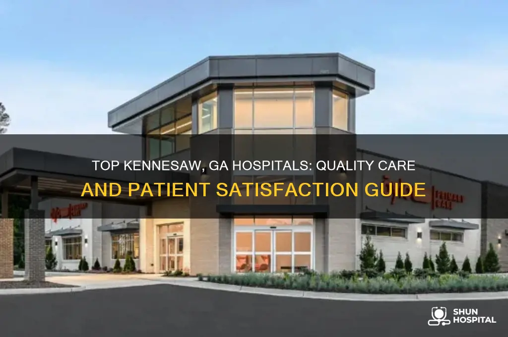 what hospitals provide the best quality care in kennesaw ga