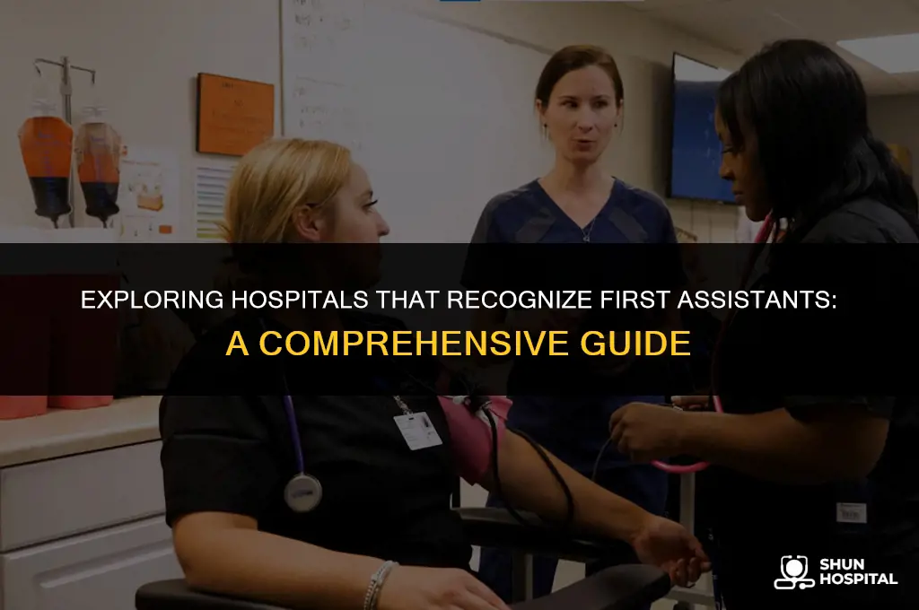 what hospitals recognize first assistants
