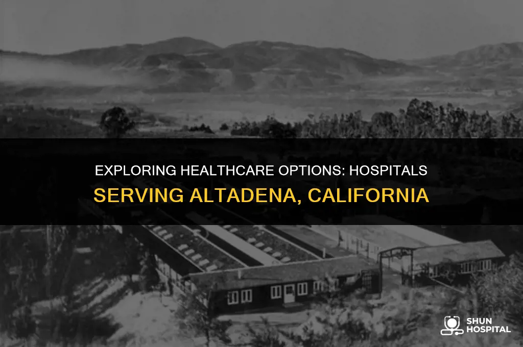 what hospitals service altadena california