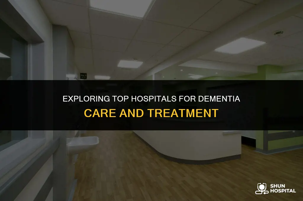 what hospitals treat dementia