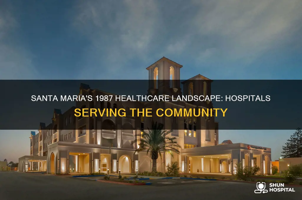 what hospitals were in santa maria ca in 1987