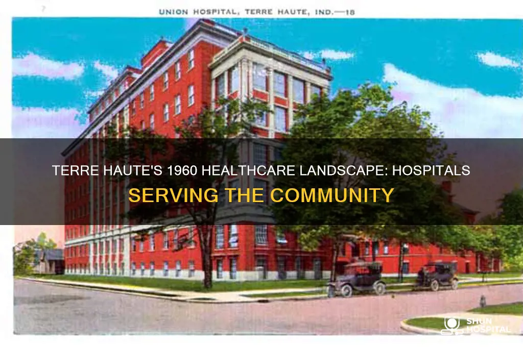 what hospitals were in terre haute indiana in 1960