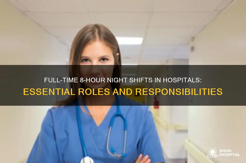 what houts are full time 8hr nights in hospital