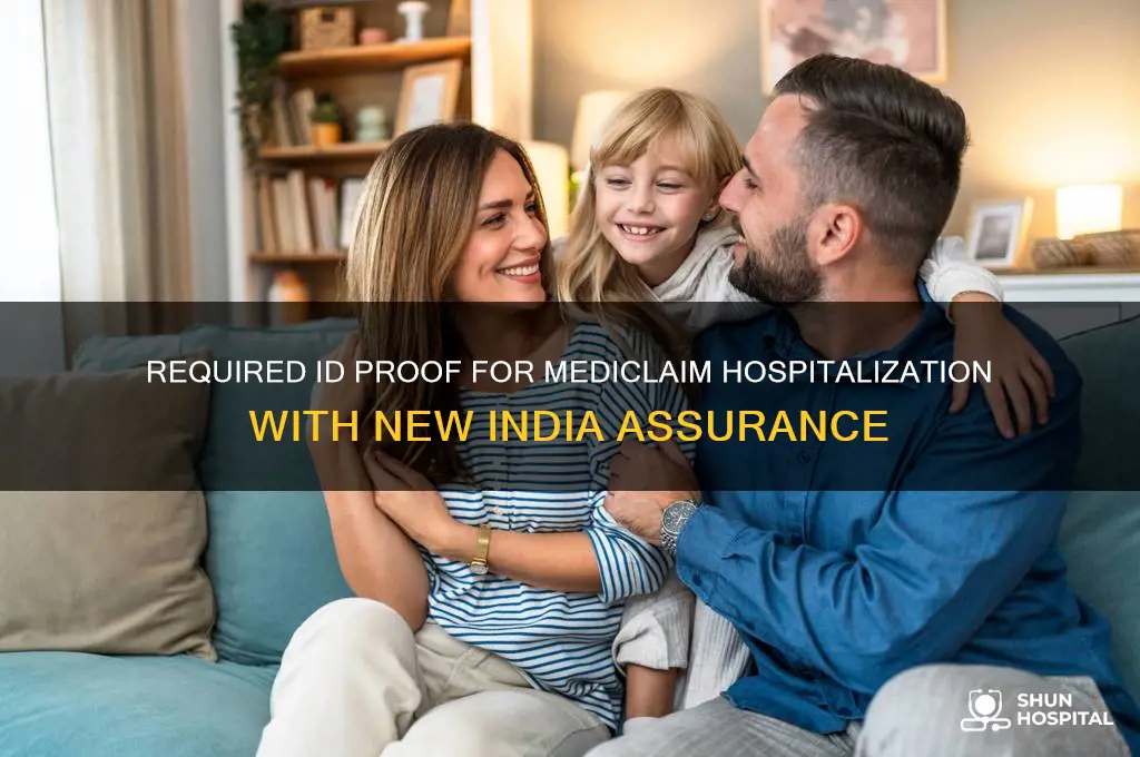 what id proof required for mediclaim hospitalization new india assuranc
