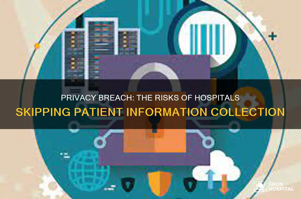 what if a hospital does not ask for your information