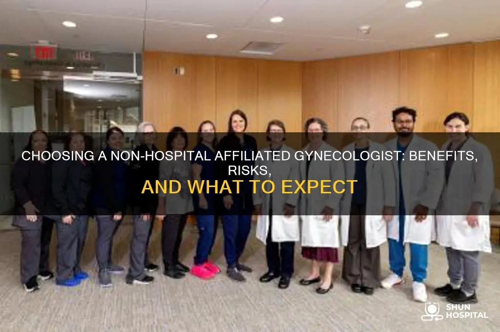 what if your gyn is not affiliated with a hospital
