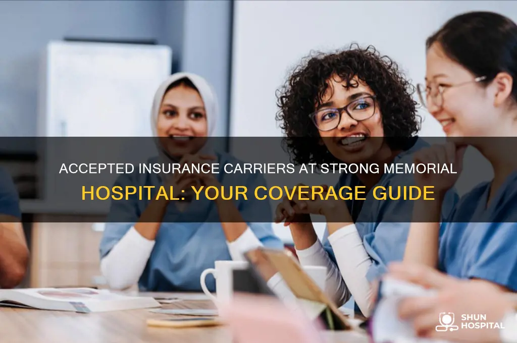 what insurance carriers are accepted at strong memorial hospital