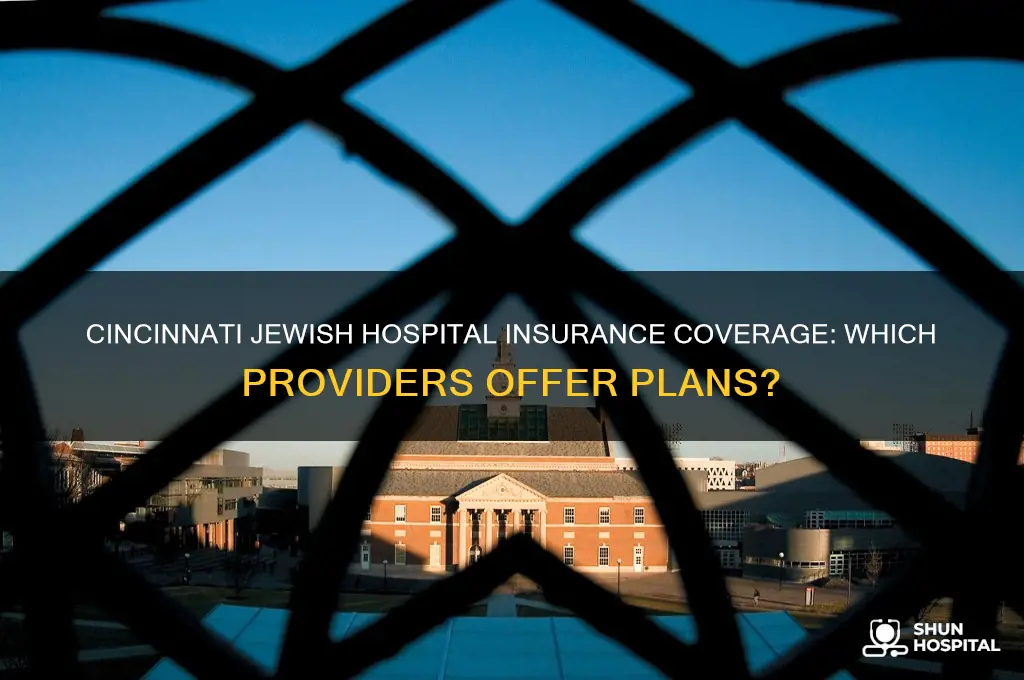 what insurance groups have coverage for jewish hospital cincinnati ohio