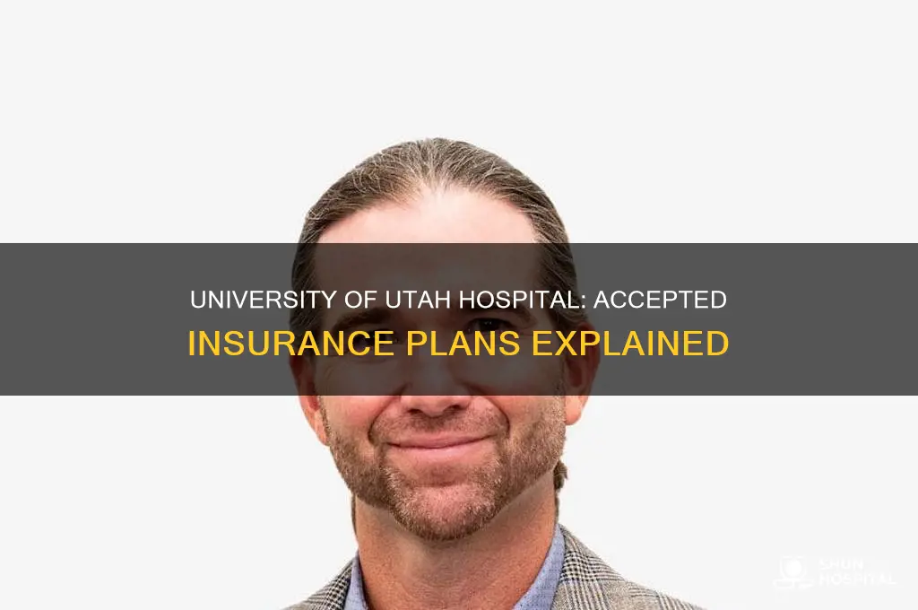 what insurance plans does university of utah hospital accept