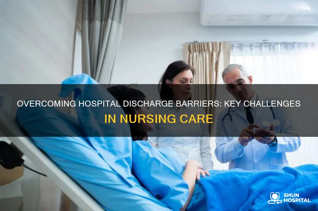 what is a barrier to discharge from hospital nursing
