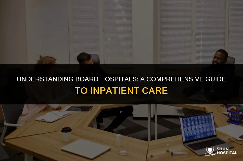 what is a board hospital