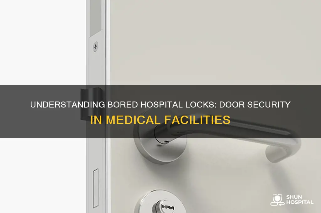 what is a bored hospital lock on a door