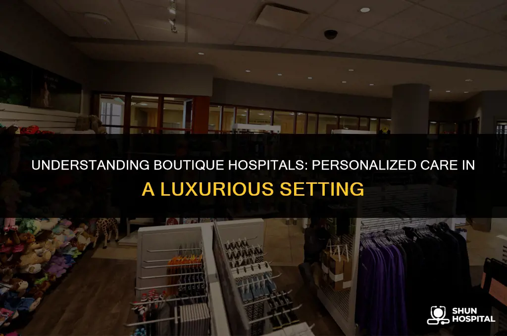 what is a boutique hospital