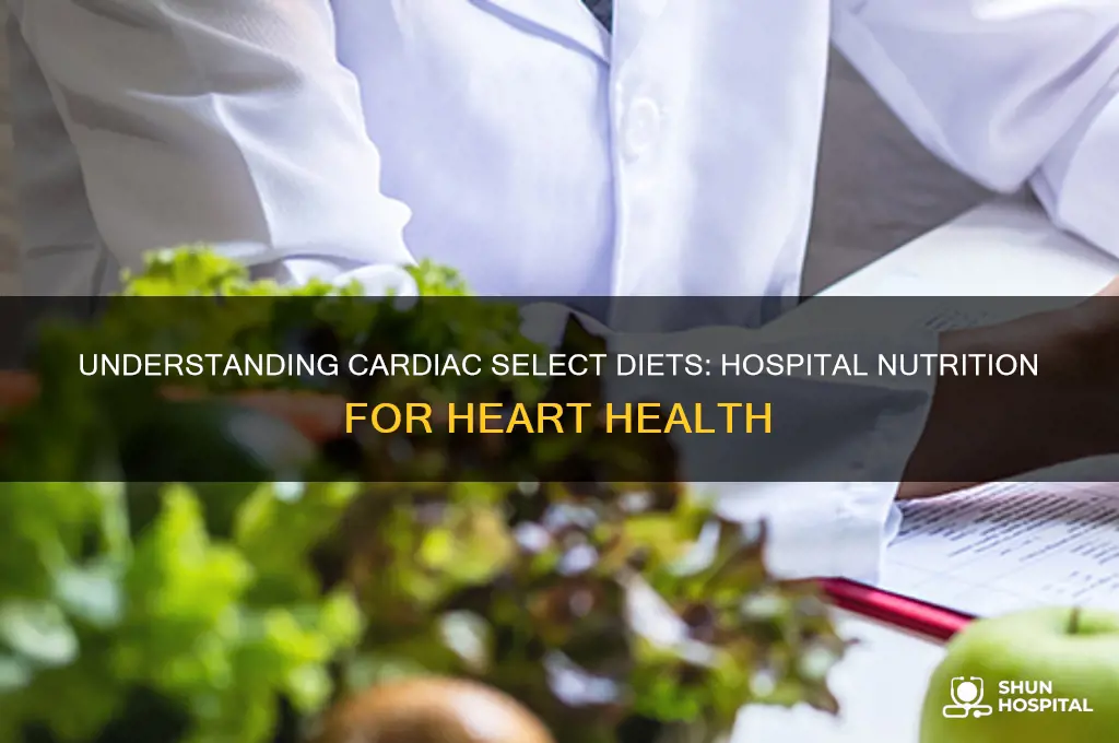 what is a cardiac select diet in the hospital