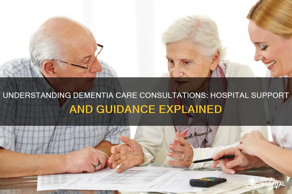 what is a care consultation with hospital for dementia